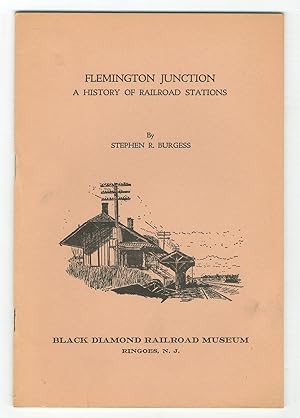 Imagen del vendedor de Flemington Junction: A History Of Railroad Stations a la venta por Between the Covers-Rare Books, Inc. ABAA