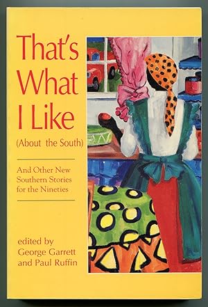 Seller image for That's What I Like (About the South) And Other New Southern Stories for the Nineties for sale by Between the Covers-Rare Books, Inc. ABAA