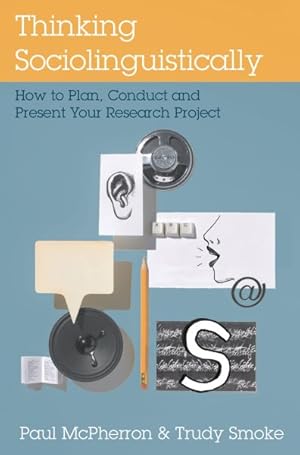 Seller image for Thinking Sociolinguistically : How to Plan, Conduct and Present Your Research Project for sale by GreatBookPricesUK