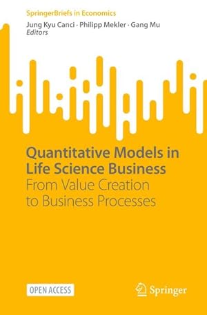 Bild des Verkufers fr Quantitative Models in Life Science Business : From Value Creation to Business Processes zum Verkauf von AHA-BUCH GmbH