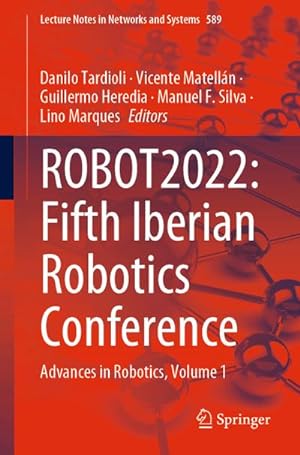 Seller image for ROBOT2022: Fifth Iberian Robotics Conference : Advances in Robotics, Volume 1 for sale by AHA-BUCH GmbH