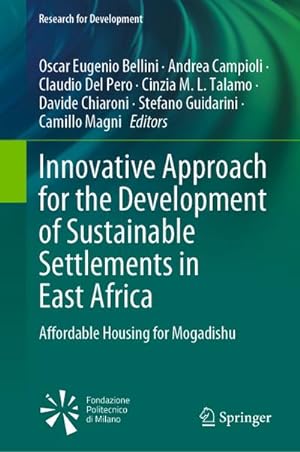 Imagen del vendedor de Innovative Approach for the Development of Sustainable Settlements in East Africa : Affordable Housing for Mogadishu a la venta por AHA-BUCH GmbH
