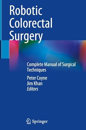 Bild des Verk�ufers f�r Robotic Colorectal Surgery : Complete Manual of Surgical Techniques zum Verkauf von AHA-BUCH GmbH