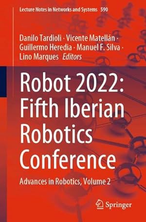 Seller image for ROBOT2022: Fifth Iberian Robotics Conference : Advances in Robotics, Volume 2 for sale by AHA-BUCH GmbH