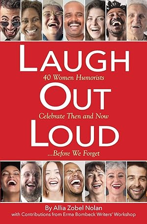 Seller image for Laugh Out Loud: 40 Women Humorists Celebrate Then and Now.Before We Forget for sale by Reliant Bookstore