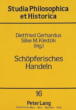 Bild des Verkufers fr Schpferisches Handeln. (= Studia Philosophica et Historica, Bd. 16). zum Verkauf von Antiquariat Thomas Haker GmbH & Co. KG
