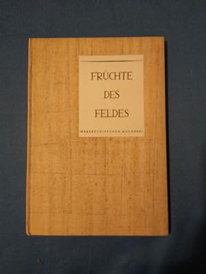 Bild des Verkufers fr Frchte des Feldes. Franz Schmidt-Kahring. Mit 32 farbigen Zeichnungen von Franz Schmidt-Kahring. Hrsg. von Hans Wegener / Weberschiffchen-Bcherei ; 5 zum Verkauf von Antiquariat BehnkeBuch