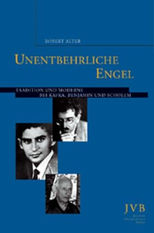 Unentbehrliche Engel: Tradition und Moderne bei Kafka, Benjamin und Scholem. (= Sifria, Bd. 5).