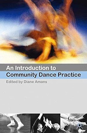 Seller image for An Introduction to Community Dance Practice for sale by WeBuyBooks