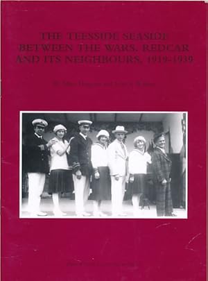 Seller image for The Teeside Seaside Between the Wars: Redcar and Its Neighbours, 1919-1939. Paper in North Eastern History No. 12 for sale by Barter Books Ltd