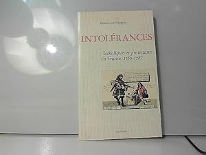 Bild des Verkufers fr Intolrances: Catholiques et protestants en France, 1560-1787 zum Verkauf von JLG_livres anciens et modernes