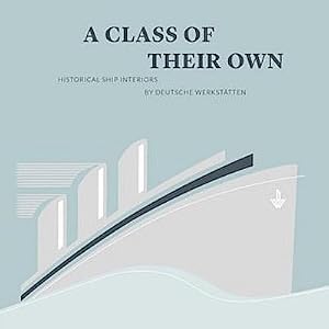 Immagine del venditore per A Class of their Own : Historical Ship Interiors by Deutsche Werkst�tten venduto da AHA-BUCH GmbH