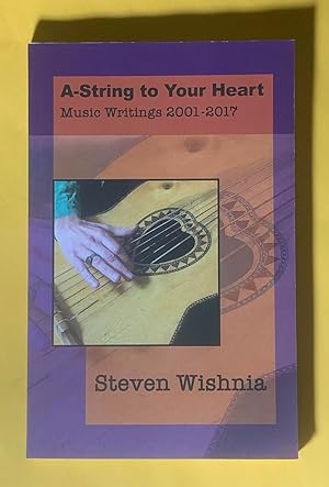 Seller image for A-String to Your Heart: Music Writings, 2001-2017 [SIGNED] for sale by Exchange Value Books