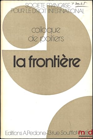 Seller image for LA FRONTI�RE, Colloque de Poitiers (17-19mai 1979), coll. de la Soci�t� Fran�aise pour le Droit International for sale by La Memoire du Droit