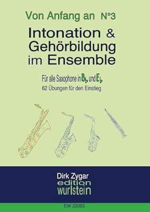 Bild des Verkufers fr Intonation und Gehrbildung im Ensemble: Fr alle Saxophone in Bb & Eb : 62 bungen fr den Einstieg, fr alle Stimmlagen zum Verkauf von AHA-BUCH GmbH