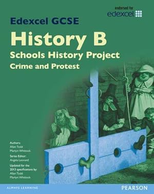 Seller image for Edexcel GCSE History B Schools History Project: Crime (1B) and Protest (3B) SB 2013 (Edexcel GCSE SHP History 2013) for sale by WeBuyBooks