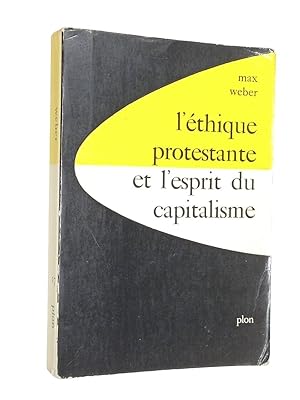 Bild des Verk�ufers f�r L'�thique protestante et l'esprit du capitalisme : suivi d'un autre essai (2 �me �d. corr.) Max Weber ; traduits de l'allemand par Jacques Chavy zum Verkauf von Librairie Douin