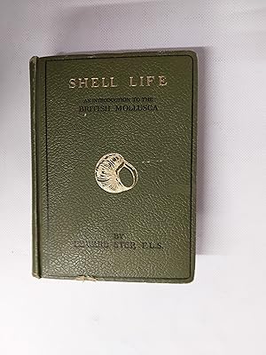 Seller image for Shell Life An Introduction To The British Mollusca Revised By A. Laurence Wells for sale by Cambridge Rare Books