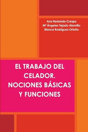 Seller image for EL TRABAJO DEL CELADOR. NOCIONES BSICAS Y FUNCIONES for sale by AHA-BUCH GmbH