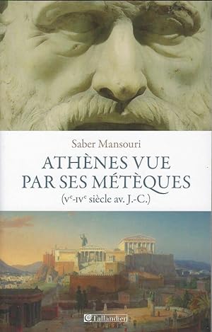 Bild des Verkufers fr Athnes vue par ses Mtques (Ve-IVe sicle av. J.-C.) zum Verkauf von Librairie Archaion