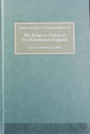 Seller image for The religious orders in pre-Reformation England. Studies in the history of medieval religion ; 18. for sale by Antiquariat Bookfarm