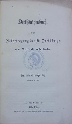 Bild des Verkufers fr Dreiknigenbuch : die bertragung der hh. Dreiknige von Mailand nach Kln. zum Verkauf von Antiquariat Bookfarm