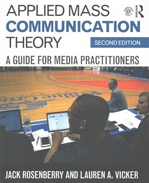 Seller image for Applied Mass Communication Theory : A Guide for Media Practitioners for sale by GreatBookPrices