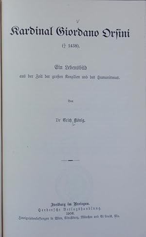 Imagen del vendedor de Kardinal Giordano Orsini : ein Lebensbild aus der Zeit der groen Konzilien und des Humanismus. Studien und Darstellungen aus dem Gebiete der Geschichte ; 5,1. a la venta por Antiquariat Bookfarm