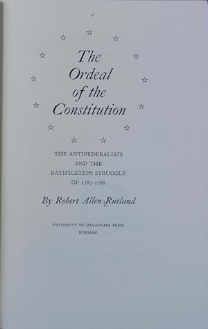 Image du vendeur pour Ordeal of the Constitution : the Antifederalists and the ratification struggle of 1787 - 1788. mis en vente par Antiquariat Bookfarm