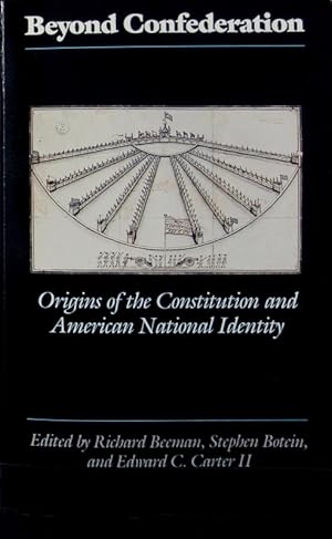 Bild des Verkufers fr Beyond confederation : origins of the constitution and American national identity : All but two of the essays in this volume were initially presented at a conference. zum Verkauf von Antiquariat Bookfarm