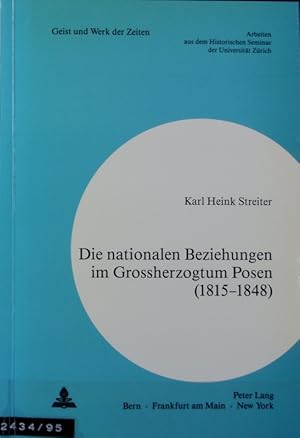 Bild des Verkufers fr Die nationalen Beziehungen im Groherzogtum Posen (1815 - 1848). Geist und Werk der Zeiten ; 71. zum Verkauf von Antiquariat Bookfarm