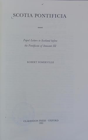 Seller image for Scotia Pontificia : papal letters to Scotland before the pontificate of Innocent III. for sale by Antiquariat Bookfarm