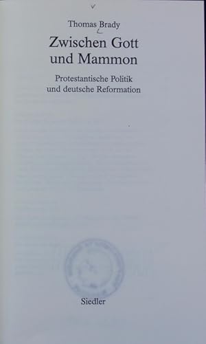 Bild des Verkufers fr Zwischen Gott und Mammon : protestantische Politik und deutsche Reformation. zum Verkauf von Antiquariat Bookfarm