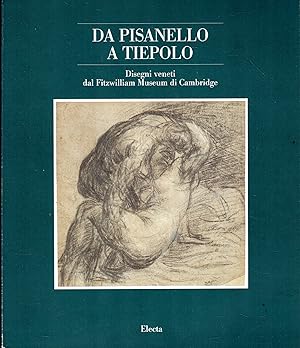 Da Pisanello a Tiepolo: disegni veneti dal Fitzwilliam museum di Cambridg