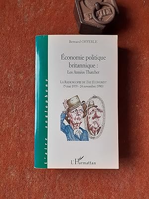 Economie politique britannique : Les Années Thatcher - La radioscopie de "The Economist" (5 mai 1...