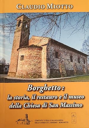 BORGHETTO: LA STORIA, IL RESTAURO E IL MUSEO DELLA CHIESA DI SAN MASSIMO