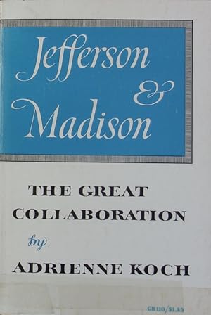 Bild des Verkufers fr Jefferson and Madison : the great collaboration. A Galaxy book ; 110. zum Verkauf von Antiquariat Bookfarm