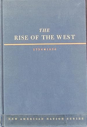 Bild des Verkufers fr The rise of the West : 1754 - 1830. The new American nation series; Harper Torchbooks ; 3067 N. zum Verkauf von Antiquariat Bookfarm