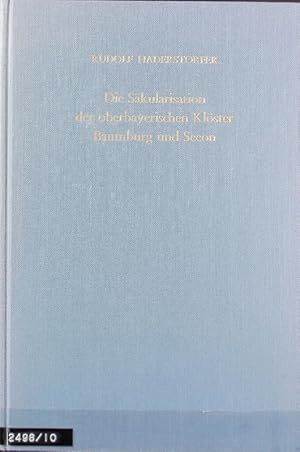 Seller image for Skularisation der oberbayerischen Klster Baumburg und Seeon : die wirtschaftlichen und sozialen Wandlungen. Forschungen zur Sozial- und Wirtschaftsgeschichte ; 9. for sale by Antiquariat Bookfarm