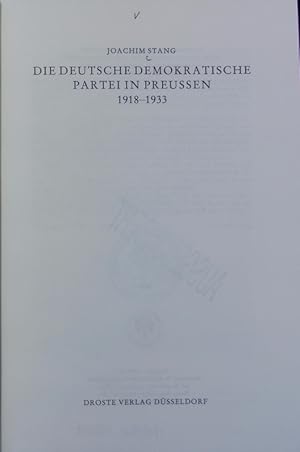 Imagen del vendedor de Deutsche Demokratische Partei in Preuen : 1918 - 1933. Beitrge zur Geschichte des Parlamentarismus und der politischen Parteien ; 101. a la venta por Antiquariat Bookfarm