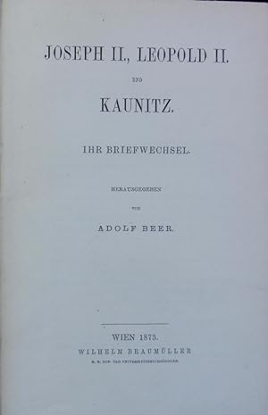 Imagen del vendedor de Joseph II., Leopold II. und Kaunitz : ihr Briefwechsel. a la venta por Antiquariat Bookfarm