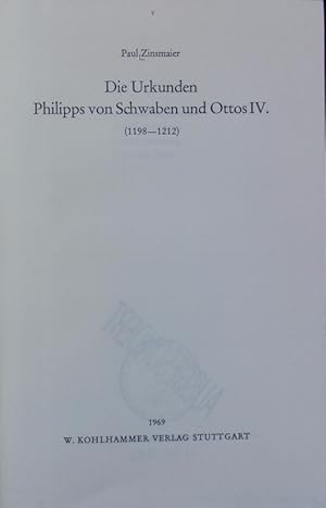 Seller image for Urkunden Philipps von Schwaben und Ottos IV. (1198 - 1212). Verffentlichungen der Kommission fr geschichtliche Landeskunde in Baden-Wrttemberg. for sale by Antiquariat Bookfarm