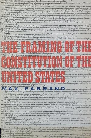 Bild des Verkufers fr The framing of the constitution of the United States. zum Verkauf von Antiquariat Bookfarm
