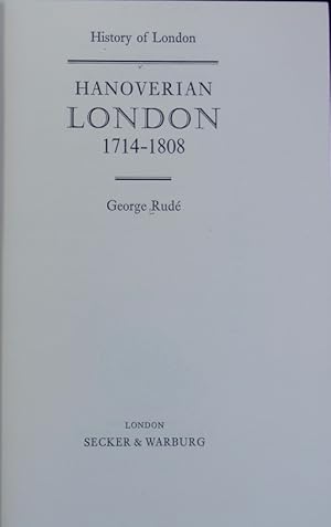 Seller image for Hanoverian London : 1714-1808. History of London ; [6]. for sale by Antiquariat Bookfarm