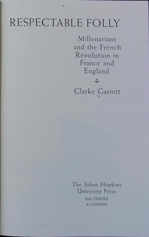 Bild des Verkufers fr Respectable folly : millenarians and the French Revolution in France and England. zum Verkauf von Antiquariat Bookfarm