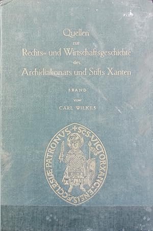 Bild des Verkufers fr Quellen zur Rechts- und Wirtschaftsgeschichte des Archidiakonats und Stifts Xanten ; Bd. 1. Verffentlichungen des Vereins zur Erhaltung des Xantener Domes e.V. ; 3. zum Verkauf von Antiquariat Bookfarm