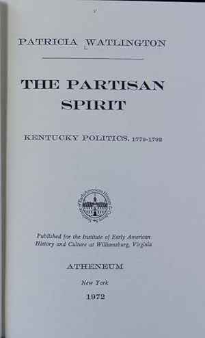 Imagen del vendedor de partisan spirit : Kentucky politics ; 1779 - 1792. a la venta por Antiquariat Bookfarm