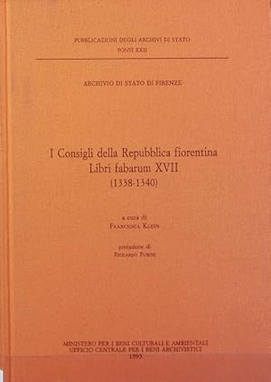 Bild des Verkufers fr Consigli della Repubblica fiorentina : Libri fabarum XVII ; 1338-1340. Pubblicazioni degli Archivi di Stato. zum Verkauf von Antiquariat Bookfarm