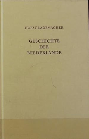Bild des Verkufers fr Geschichte der Niederlande : Politik, Verfassung, Wirtschaft. zum Verkauf von Antiquariat Bookfarm