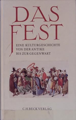 Bild des Verkufers fr Fest : eine Kulturgeschichte von der Antike bis zur Gegenwart. zum Verkauf von Antiquariat Bookfarm